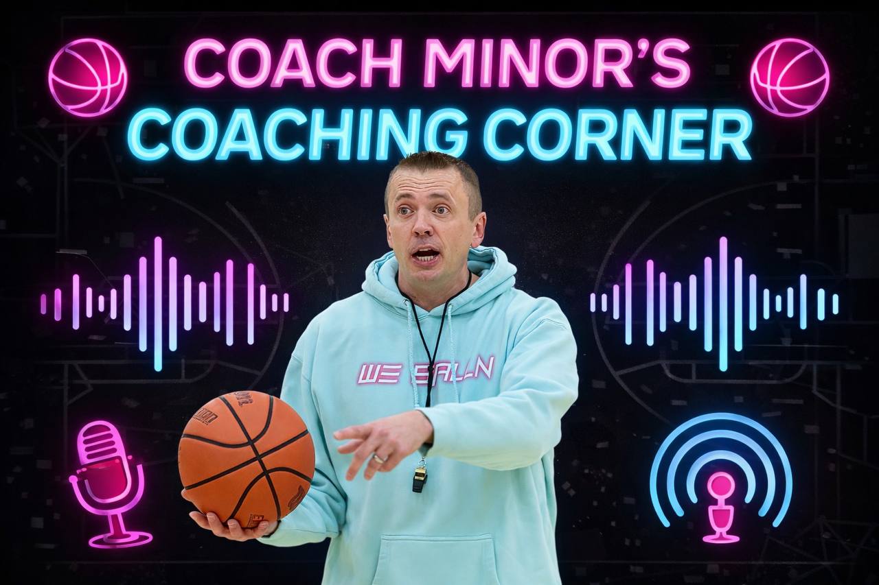 Coach Minor's Coaching Corner